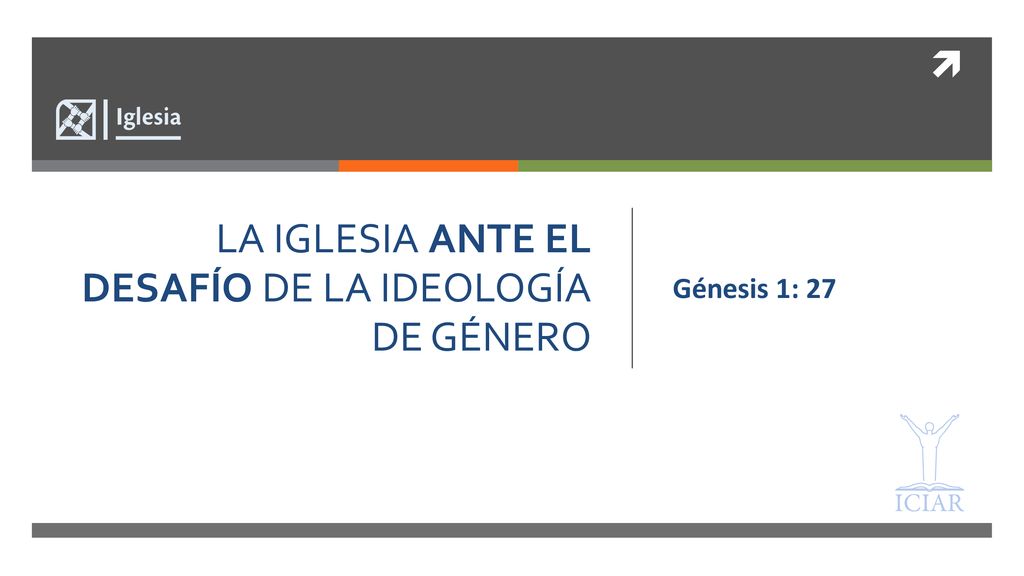 LA IGLESIA ANTE EL DESAFÍO DE LA IDEOLOGÍA DE GÉNERO