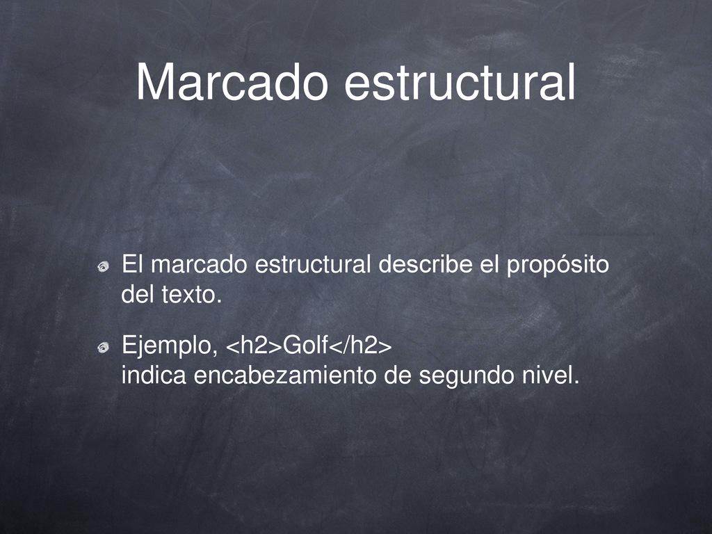 Marcado estructural El marcado estructural describe el propósito del texto.