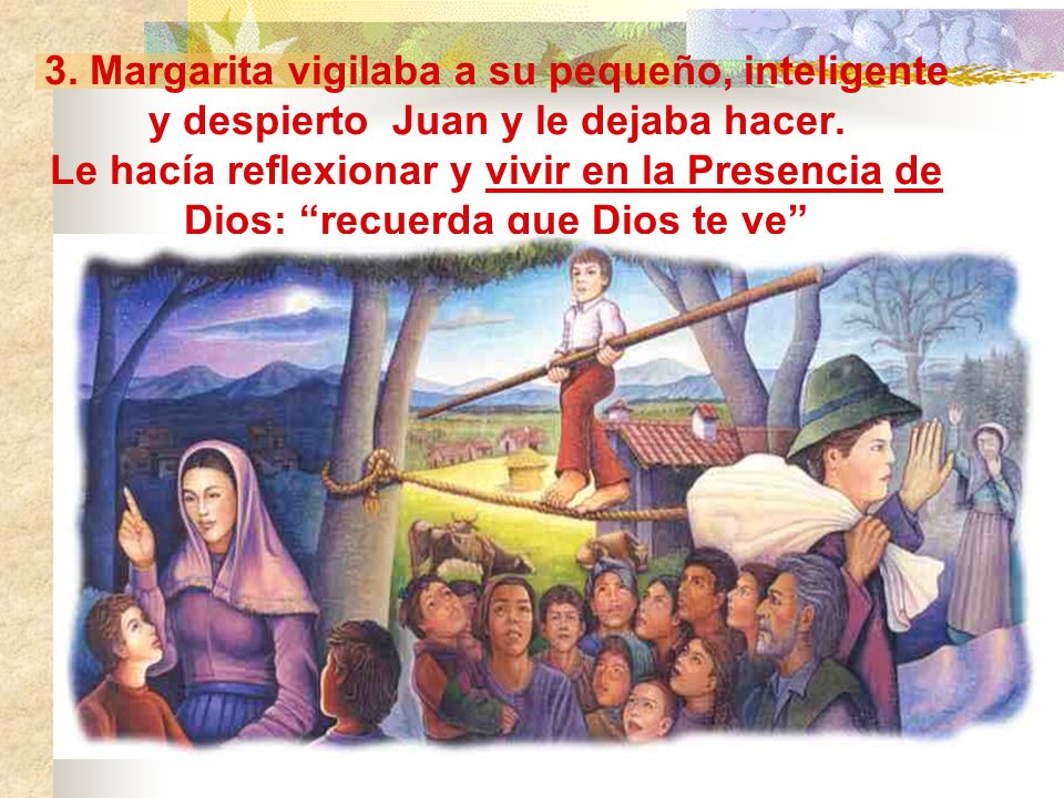 3. Margarita vigilaba a su pequeño, inteligente y despierto Juan y le dejaba hacer.