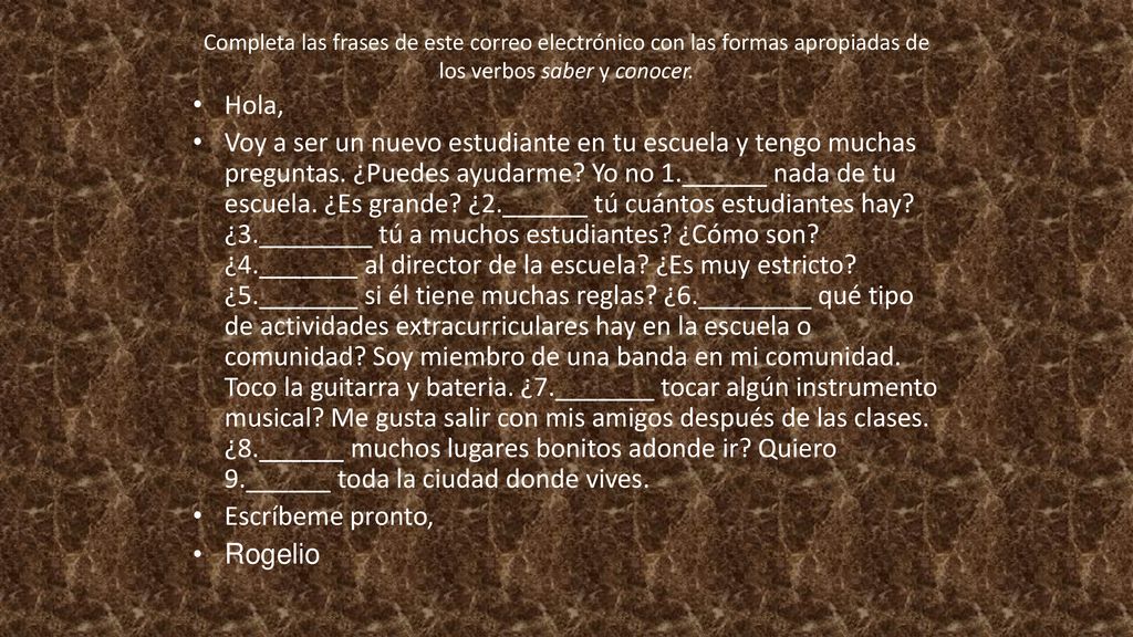 Completa las frases de este correo electrónico con las formas apropiadas de los verbos saber y conocer.
