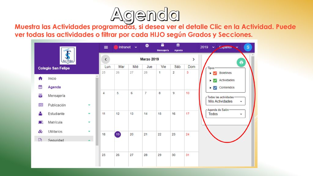 Agenda Muestra las Actividades programadas, si desea ver el detalle Clic en la Actividad. Puede.