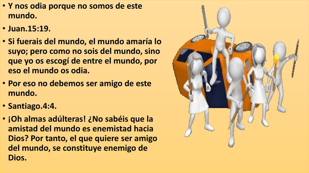 Y nos odia porque no somos de este mundo.
