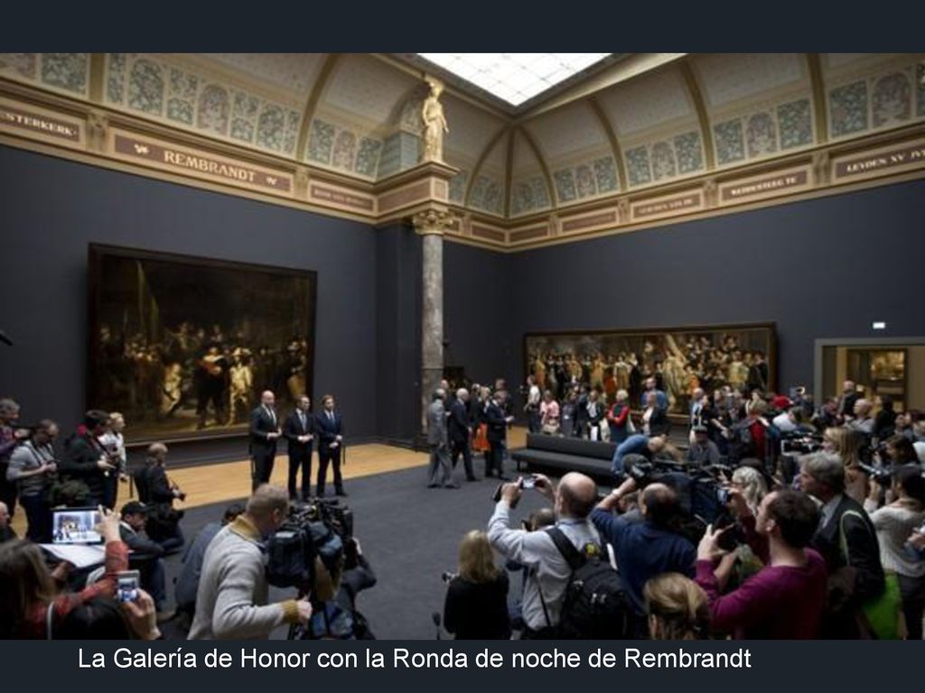 La Galería de Honor con la Ronda de noche de Rembrandt