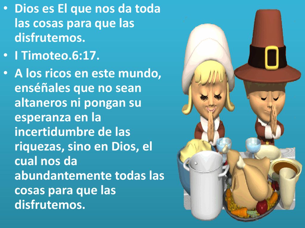 Dios es El que nos da toda las cosas para que las disfrutemos.
