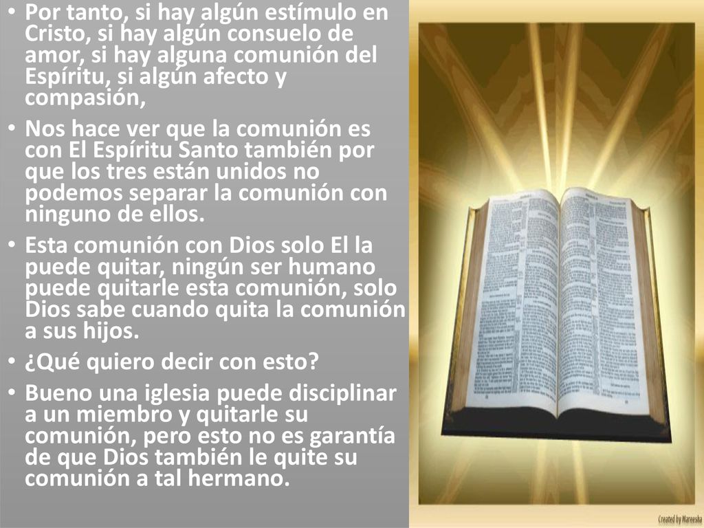 Por tanto, si hay algún estímulo en Cristo, si hay algún consuelo de amor, si hay alguna comunión del Espíritu, si algún afecto y compasión,