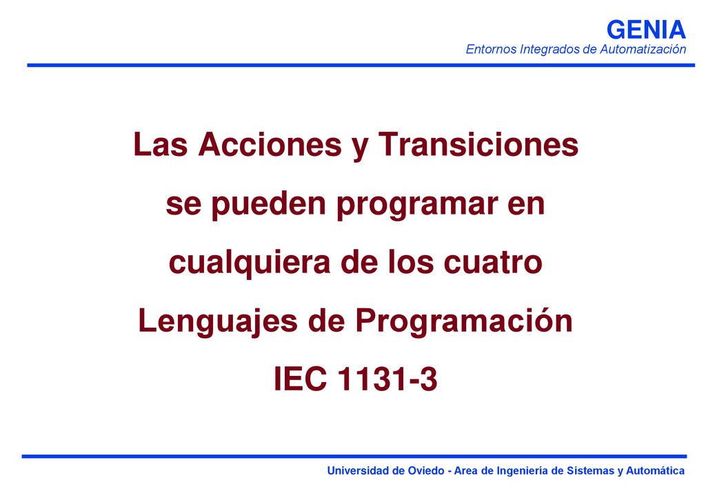 Las Acciones y Transiciones se pueden programar en cualquiera de los cuatro Lenguajes de Programación IEC