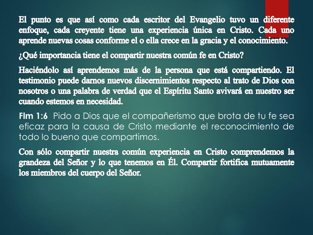 El punto es que así como cada escritor del Evangelio tuvo un diferente enfoque, cada creyente tiene una experiencia única en Cristo.