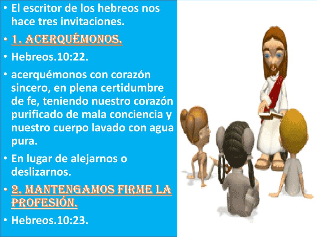 El escritor de los hebreos nos hace tres invitaciones.