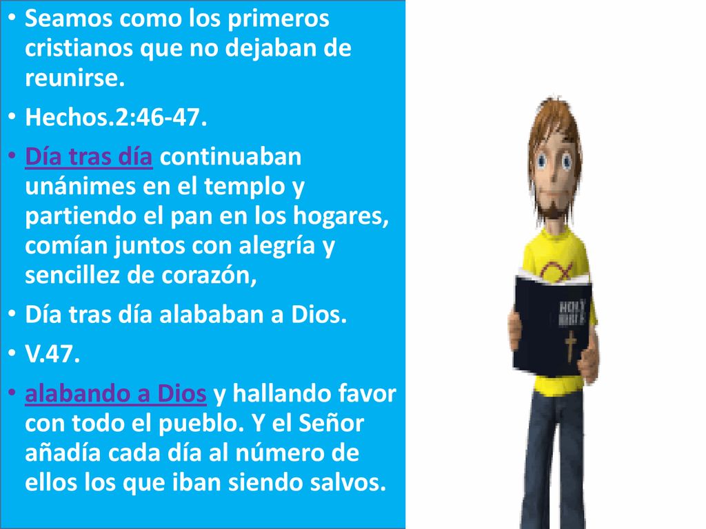 Seamos como los primeros cristianos que no dejaban de reunirse.