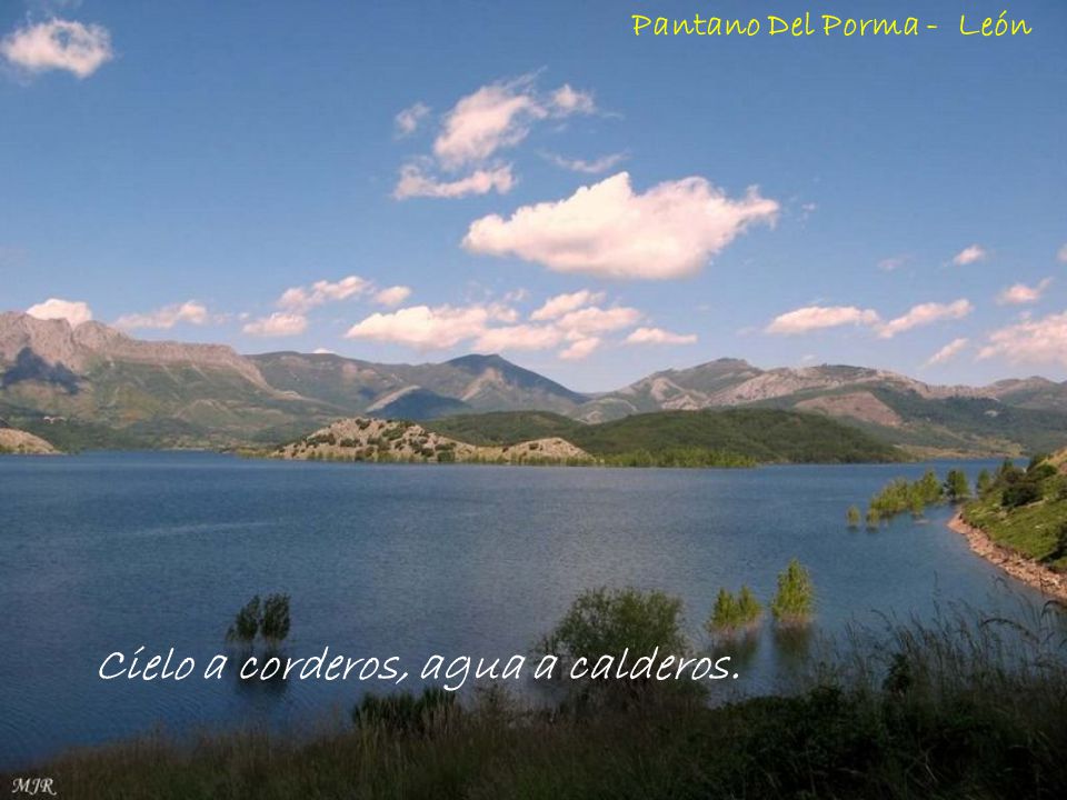 Cielo a corderos, agua a calderos.