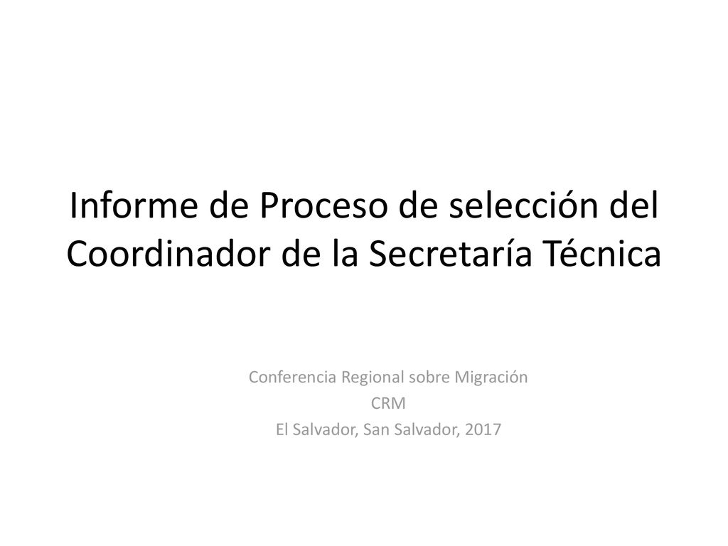 Informe de Proceso de selección del Coordinador de la Secretaría Técnica