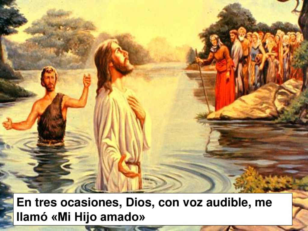 En tres ocasiones, Dios, con voz audible, me llamó «Mi Hijo amado»
