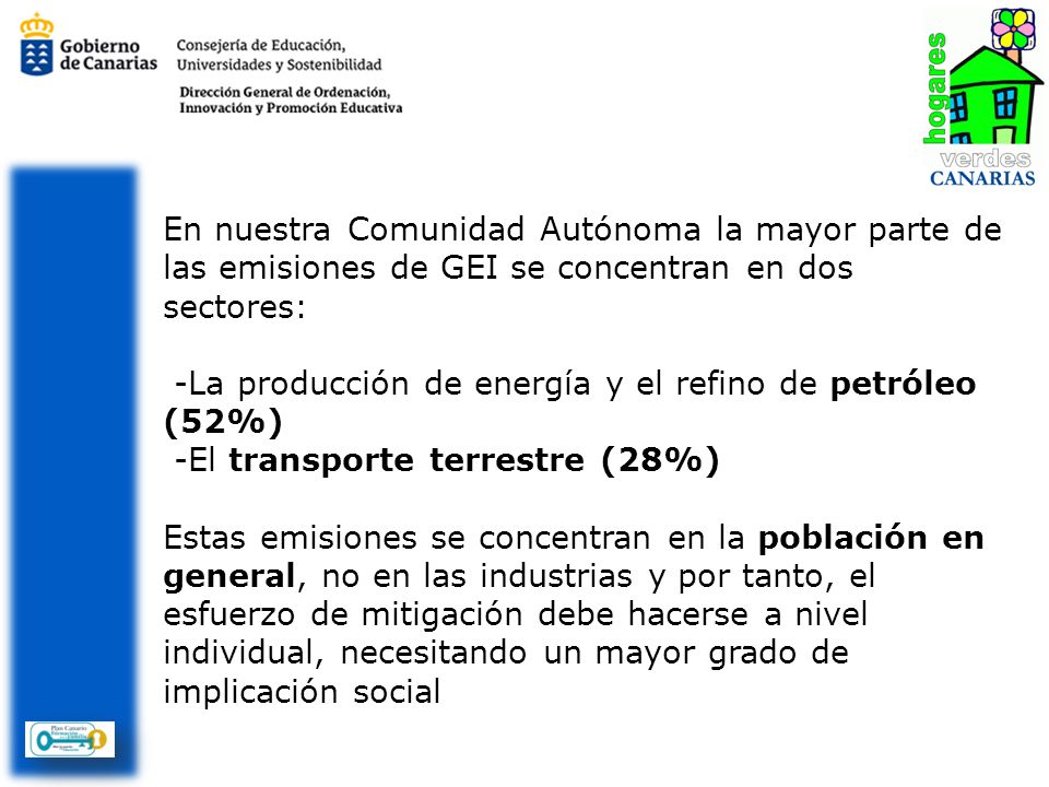 En nuestra Comunidad Autónoma la mayor parte de las emisiones de GEI se concentran en dos sectores: