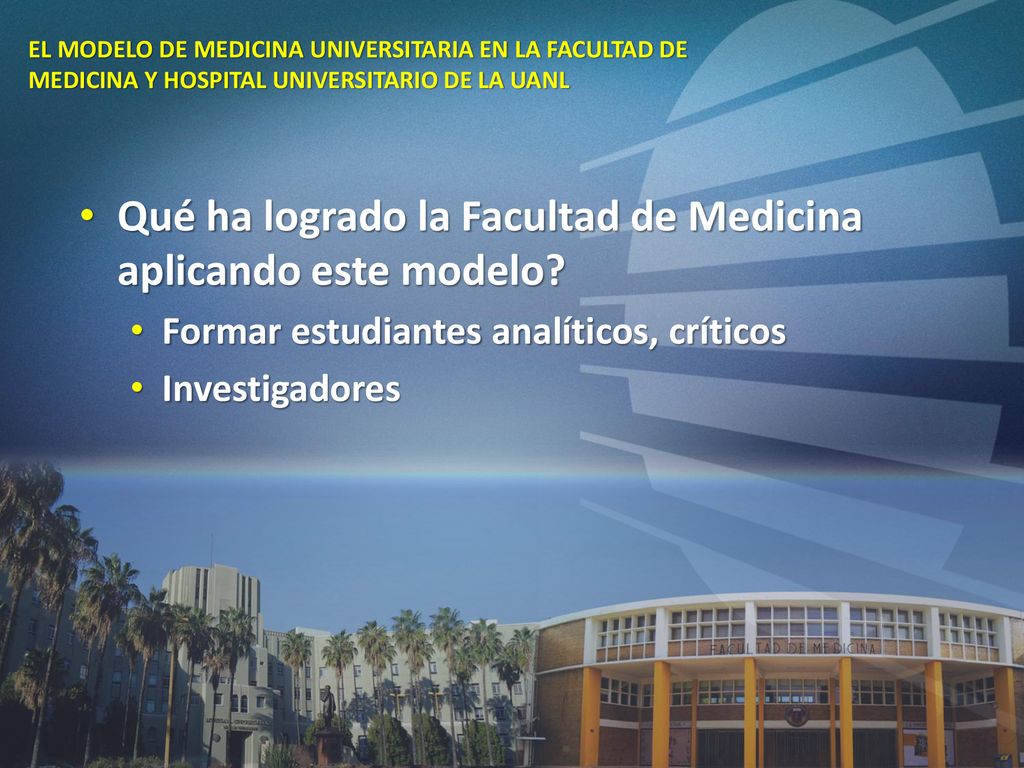 Qué ha logrado la Facultad de Medicina aplicando este modelo