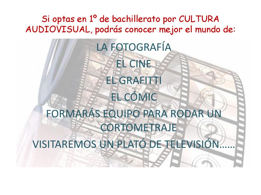 Si optas en 1º de bachillerato por CULTURA AUDIOVISUAL, podrás conocer mejor el mundo de: