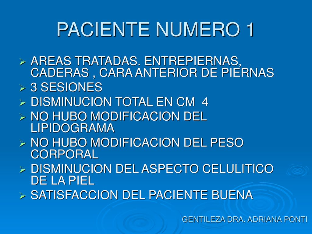 PACIENTE NUMERO 1 AREAS TRATADAS. ENTREPIERNAS, CADERAS , CARA ANTERIOR DE PIERNAS. 3 SESIONES. DISMINUCION TOTAL EN CM 4.