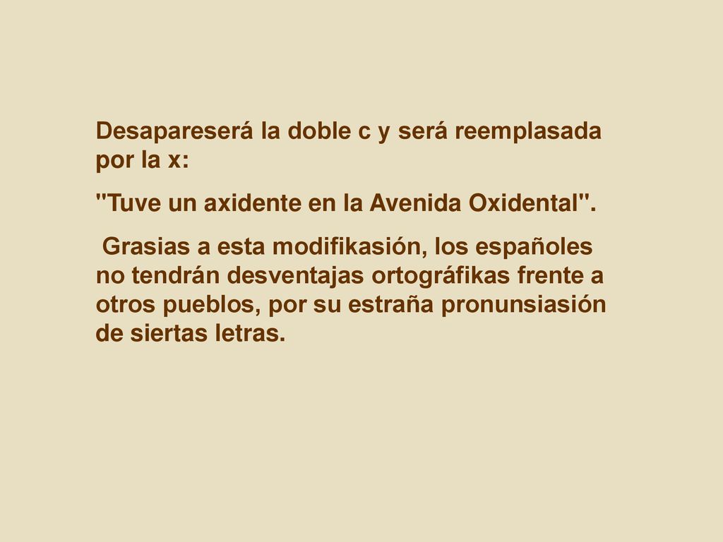 Desapareserá la doble c y será reemplasada por la x:
