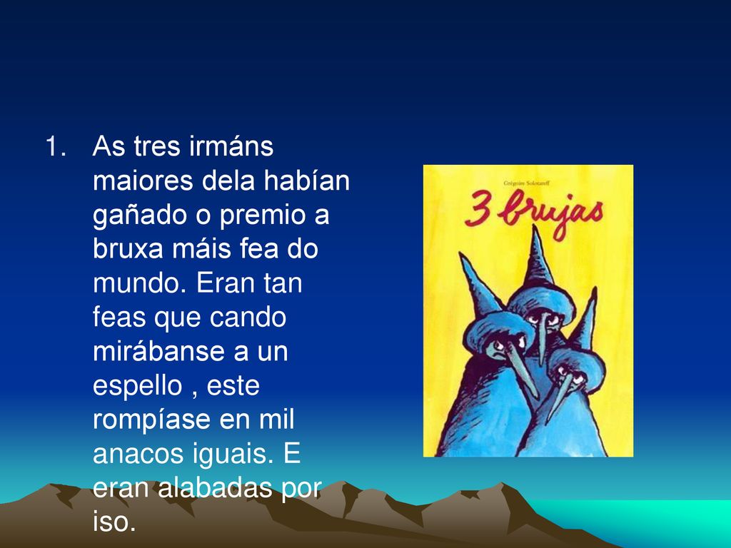 As tres irmáns maiores dela habían gañado o premio a bruxa máis fea do mundo.