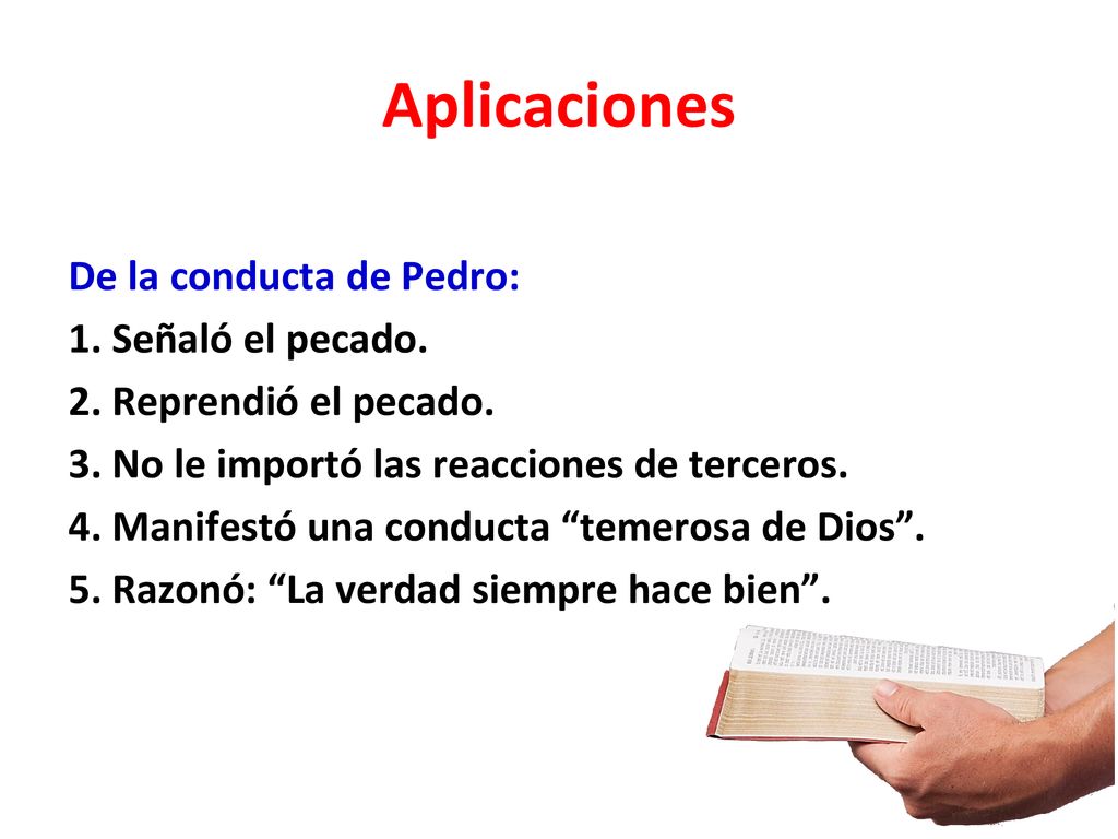 Aplicaciones De la conducta de Pedro: 1. Señaló el pecado.