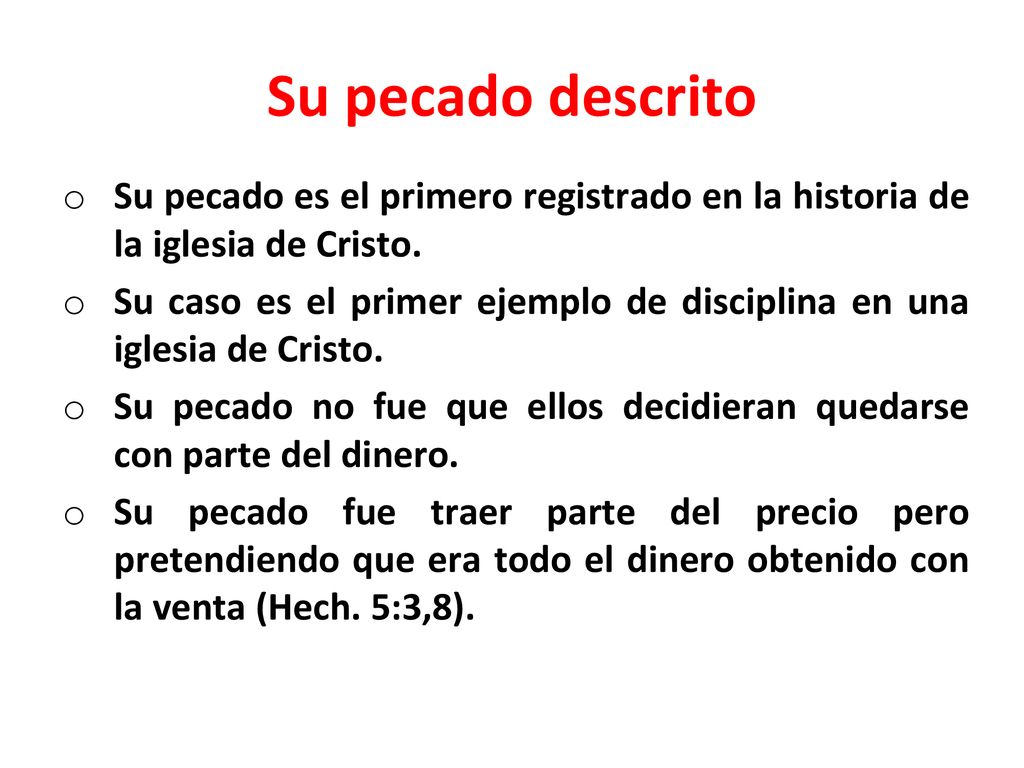 Su pecado descrito Su pecado es el primero registrado en la historia de la iglesia de Cristo.