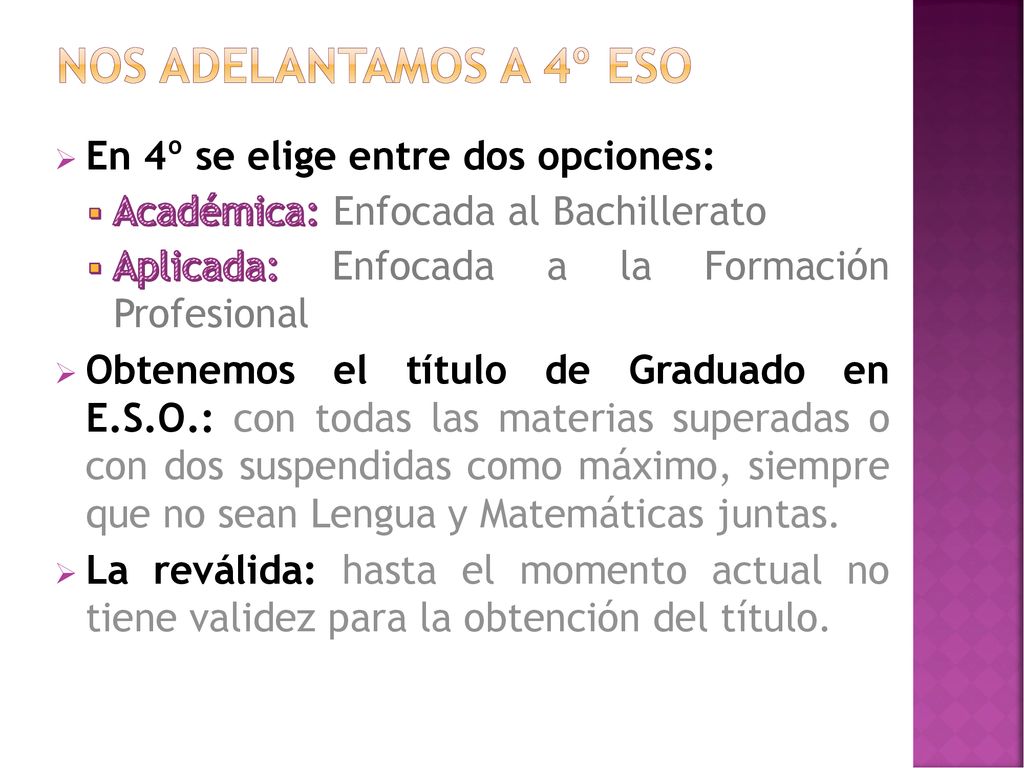 NOS ADELANTAMOS A 4º ESO En 4º se elige entre dos opciones: