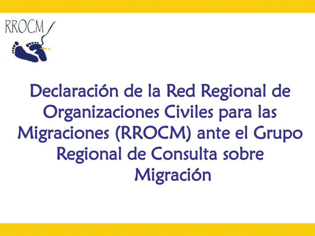 Declaración de la Red Regional de Organizaciones Civiles para las Migraciones (RROCM) ante el Grupo Regional de Consulta sobre
