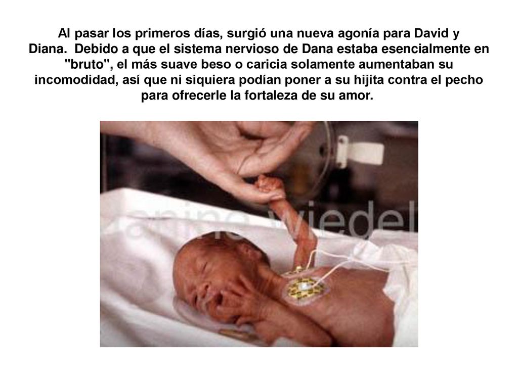 Al pasar los primeros días, surgió una nueva agonía para David y Diana