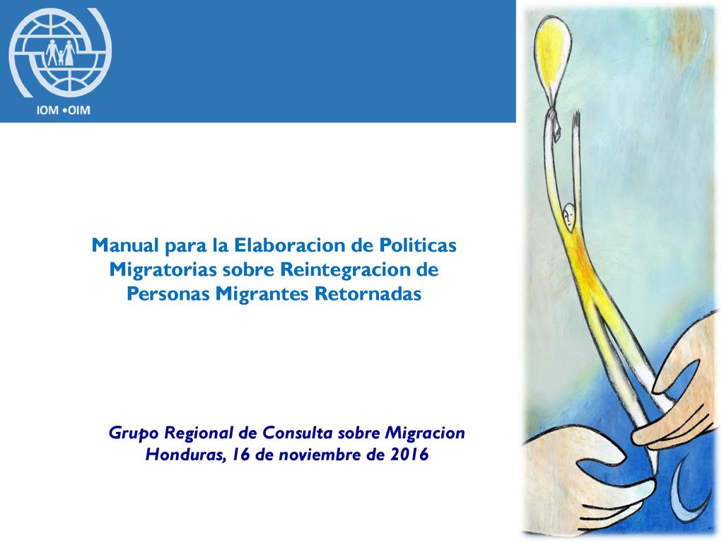Manual para la Elaboracion de Politicas Migratorias sobre Reintegracion de Personas Migrantes Retornadas