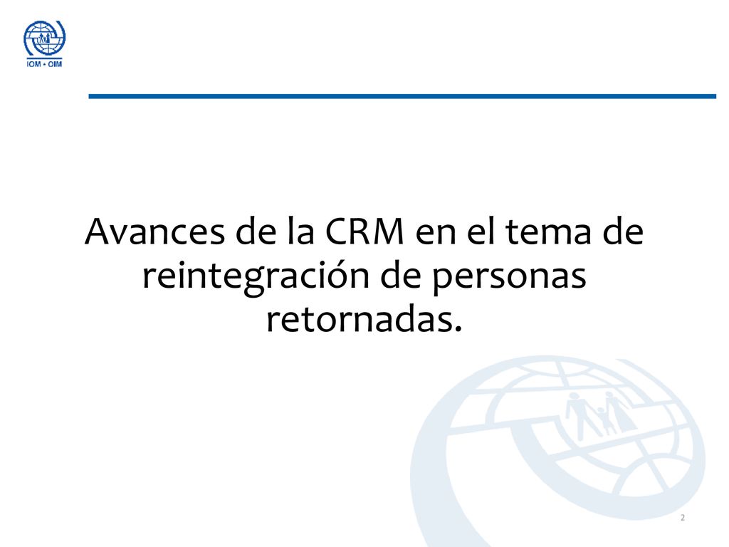 Avances de la CRM en el tema de reintegración de personas retornadas.