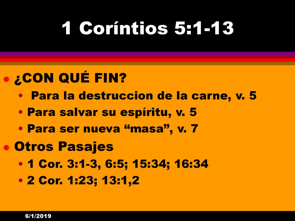 1 Coríntios 5:1-13 ¿CON QUÉ FIN Otros Pasajes