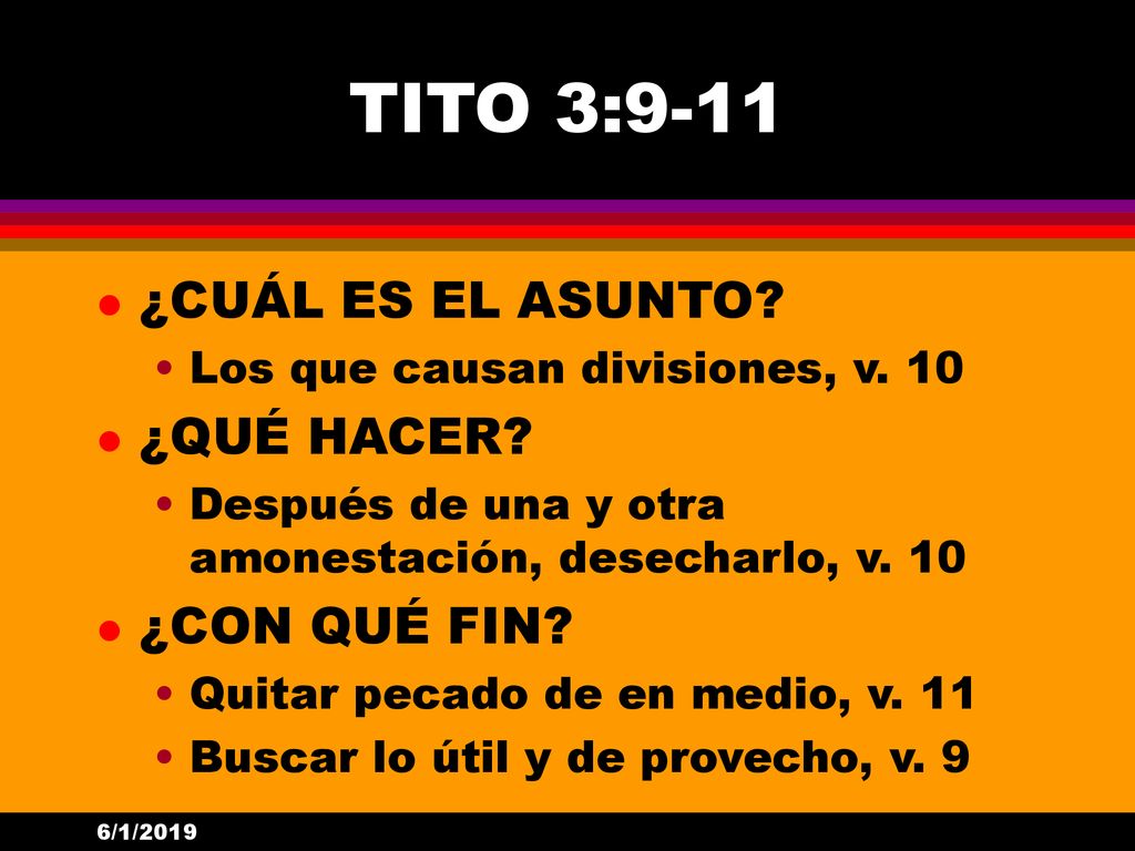 TITO 3:9-11 ¿CUÁL ES EL ASUNTO ¿QUÉ HACER ¿CON QUÉ FIN