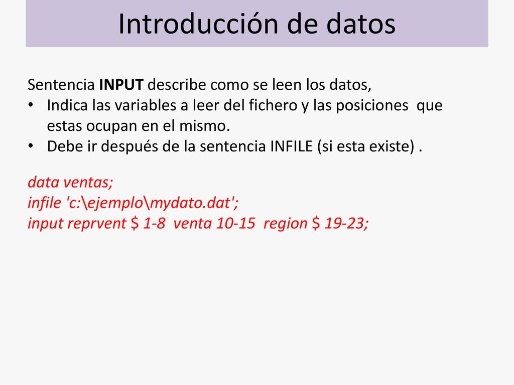 Introducción de datos Sentencia INPUT describe como se leen los datos,