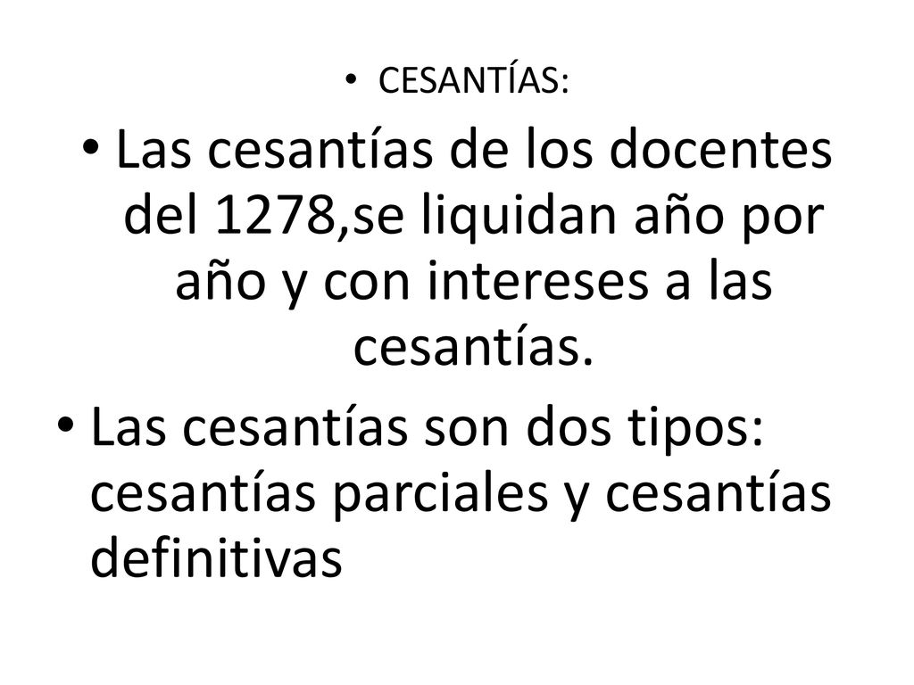 CESANTÍAS: Las cesantías de los docentes del 1278,se liquidan año por año y con intereses a las cesantías.