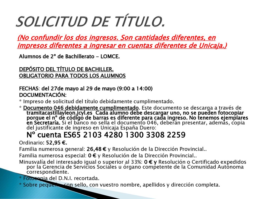 SOLICITUD DE TÍTULO. (No confundir los dos ingresos. Son cantidades diferentes, en impresos diferentes a ingresar en cuentas diferentes de Unicaja.)