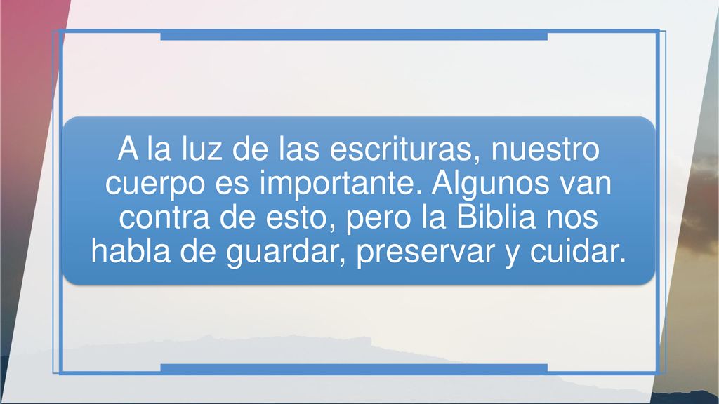A la luz de las escrituras, nuestro cuerpo es importante