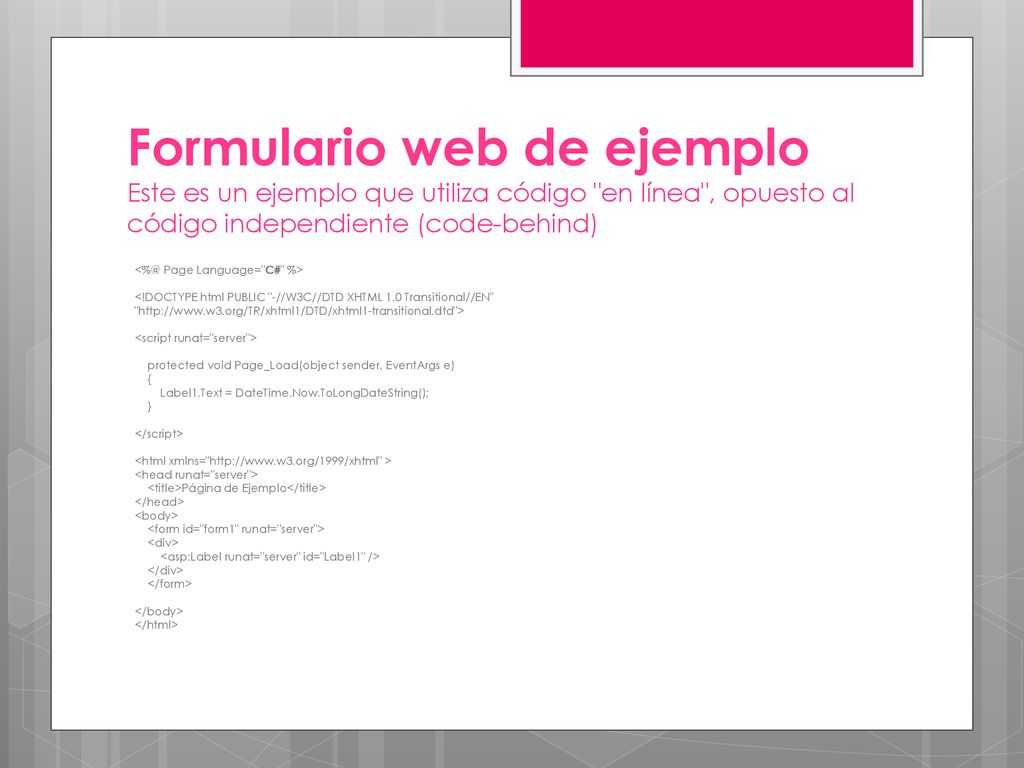 Formulario web de ejemplo Este es un ejemplo que utiliza código en línea , opuesto al código independiente (code-behind)