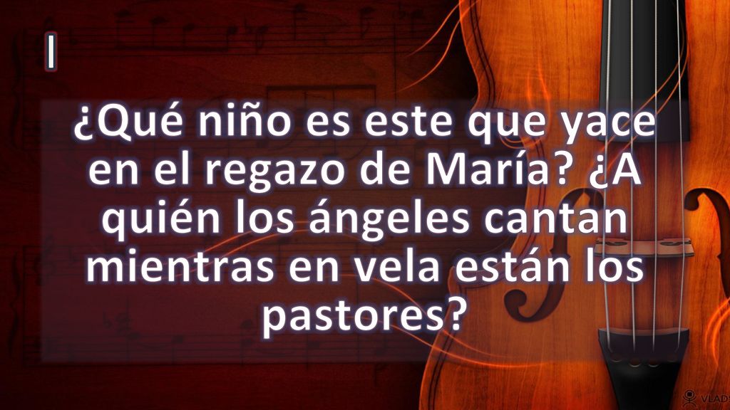 I ¿Qué niño es este que yace en el regazo de María.