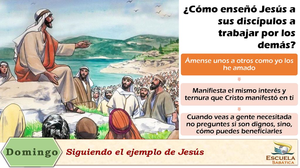 ¿Cómo enseñó Jesús a sus discípulos a trabajar por los demás