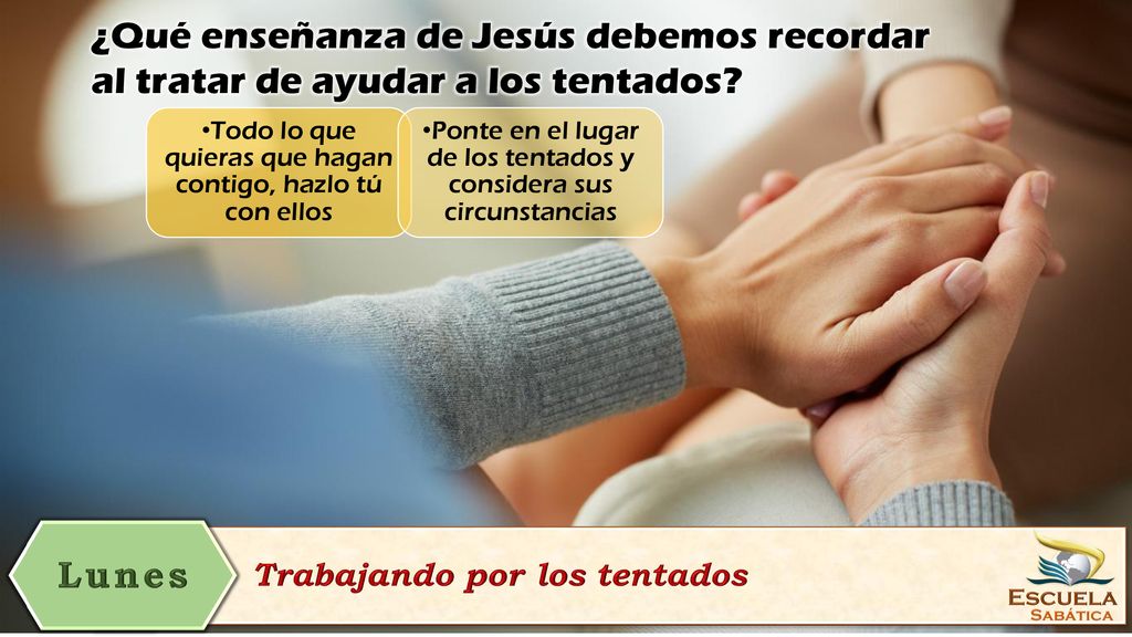 ¿Qué enseñanza de Jesús debemos recordar al tratar de ayudar a los tentados