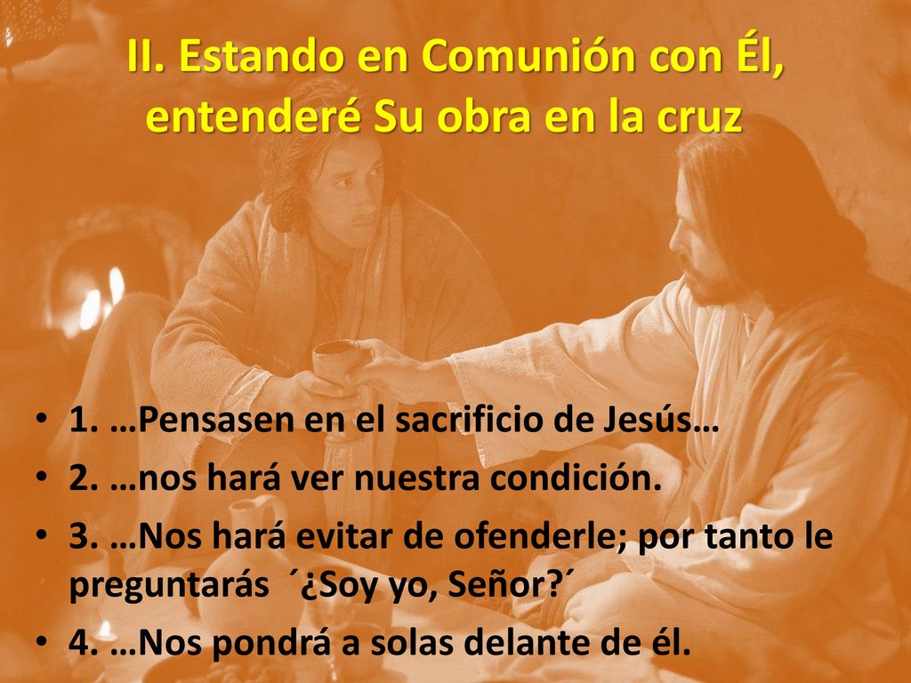 II. Estando en Comunión con Él, entenderé Su obra en la cruz