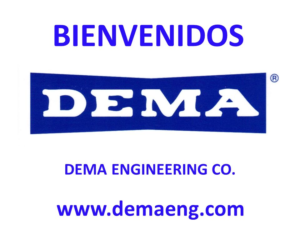 BIENVENIDOS DEMA ENGINEERING CO.
