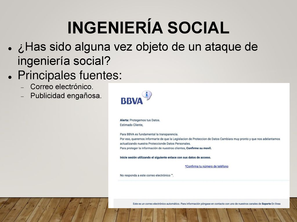 INGENIERÍA SOCIAL ¿Has sido alguna vez objeto de un ataque de ingeniería social Principales fuentes: