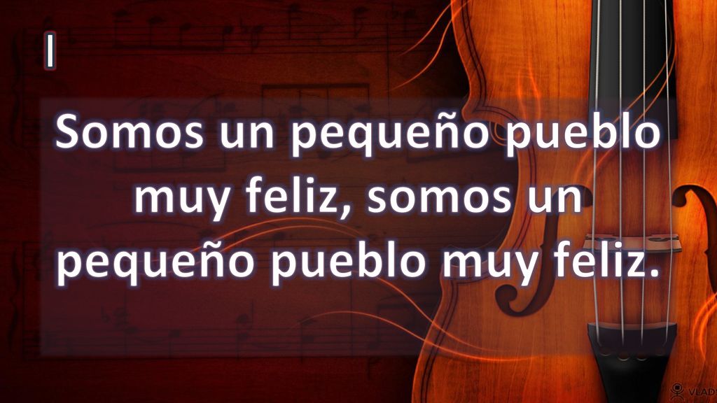 Somos un pequeño pueblo muy feliz, somos un pequeño pueblo muy feliz.
