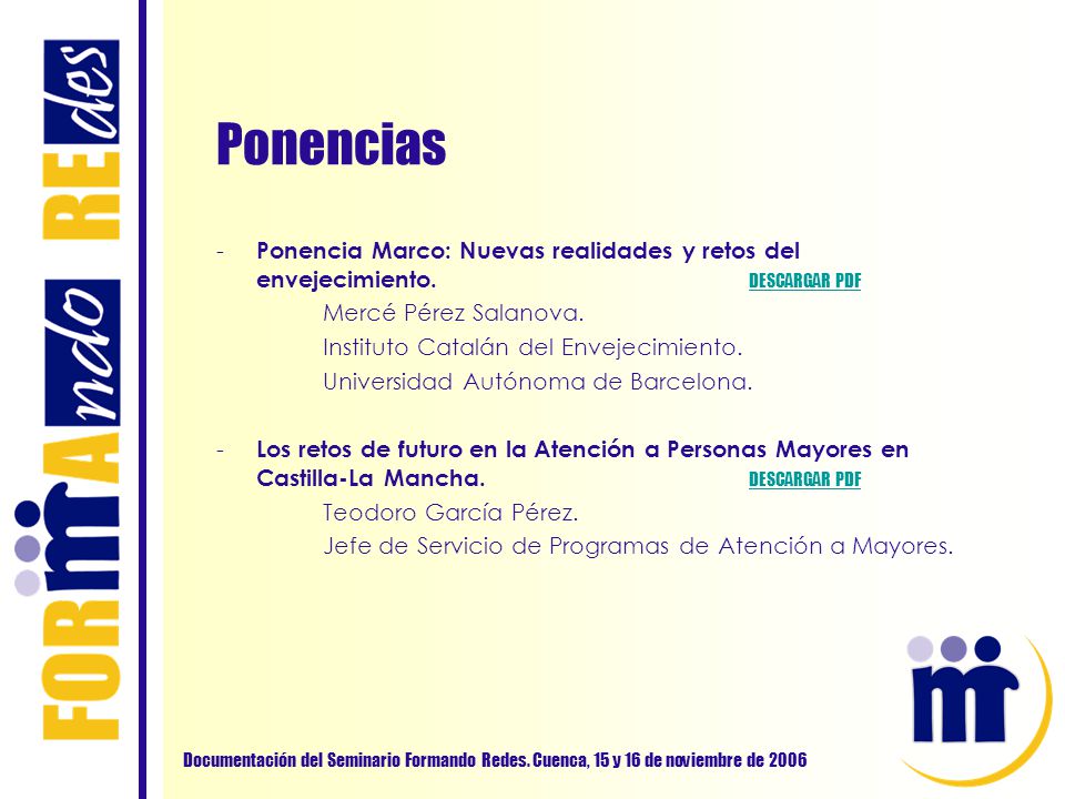 Ponencias Ponencia Marco: Nuevas realidades y retos del envejecimiento. DESCARGAR PDF. Mercé Pérez Salanova.