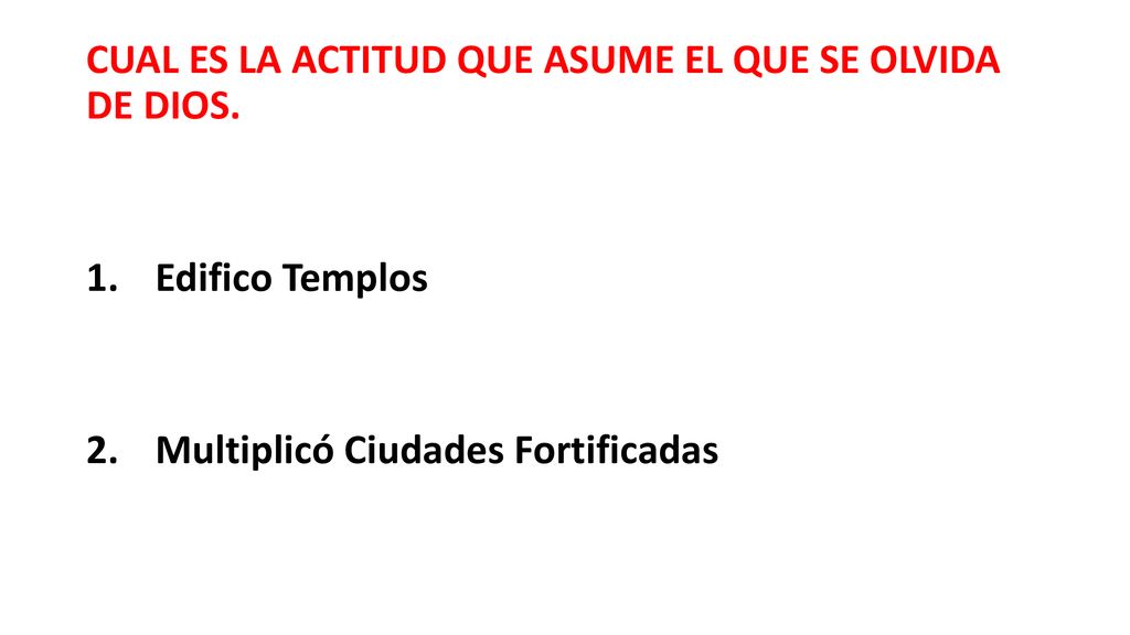 CUAL ES LA ACTITUD QUE ASUME EL QUE SE OLVIDA DE DIOS.