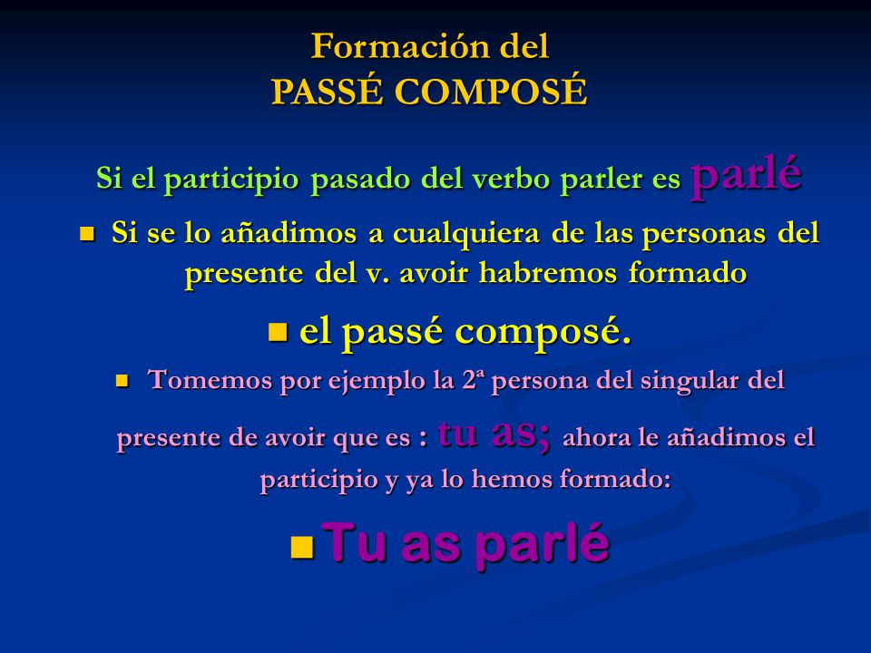 Tu as parlé el passé composé. Formación del PASSÉ COMPOSÉ