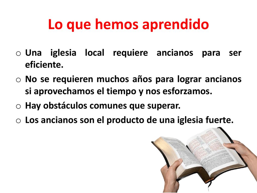 Lo que hemos aprendido Una iglesia local requiere ancianos para ser eficiente.