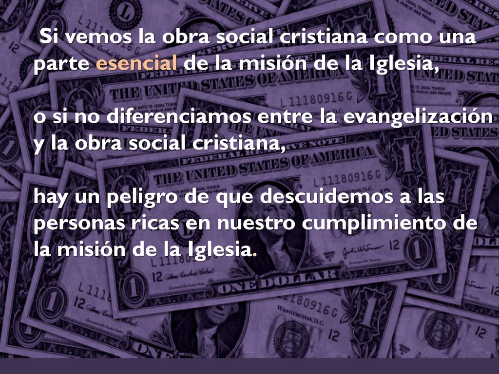 Si vemos la obra social cristiana como una parte esencial de la misión de la Iglesia,