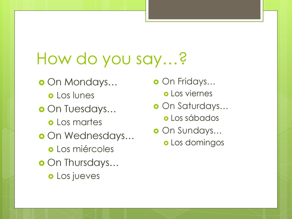 How do you say… On Mondays… On Tuesdays… On Wednesdays… On Thursdays…
