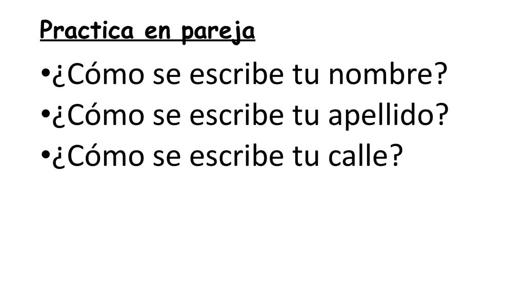 ¿Cómo se escribe tu nombre ¿Cómo se escribe tu apellido